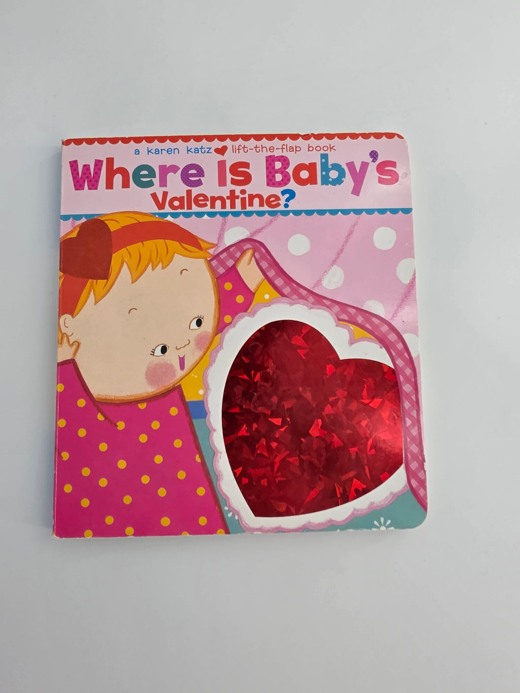 Where Is Baby’s Valentine? by Karen Katz – Lift-the-Flap Board Book