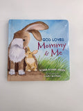 God Loves Mommy & Me by Bonnie Rickner Jensen – Board Book