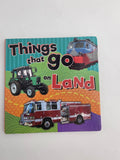Things That Go on Land – Vehicles Board Book